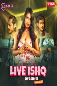 Live Ishq (2024) MeetX Original